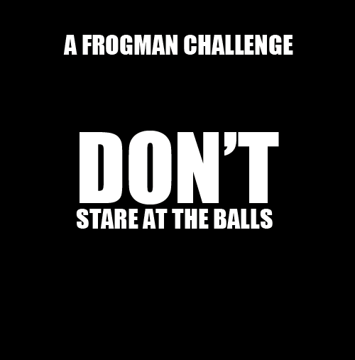 Don't Stare At The Balls