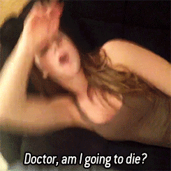 Doctor am I going to die?
