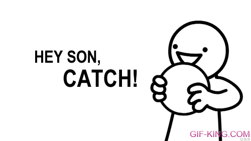 Hey Son, Catch!