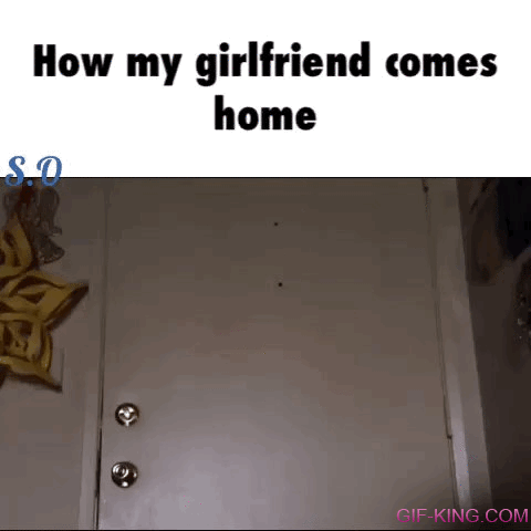 How My Girlfriend Comes Home