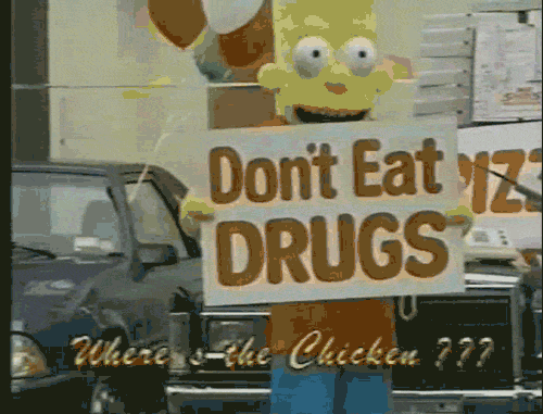 Don't Eat Drugs. Eat Pizza
